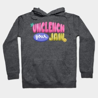 Unclench your Jaw Hoodie